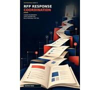 The RFP Response Coordinator’s Playbook: A Practical System for Managing Requirements, Contributors, Reviews, Pricing, and Submission Deadlines