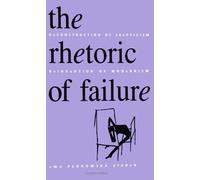 The Rhetoric of Failure: Deconstruction of Skepticism, Reinvention of Modernism (Suny Series, the Margins of Literature)