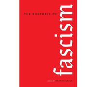 The Rhetoric of Fascism (Rhetoric, Culture, and Social Critique)