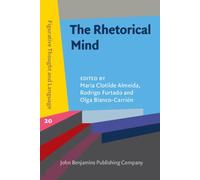 The Rhetorical Mind: Current issues: 20 (Figurative Thought and Language)