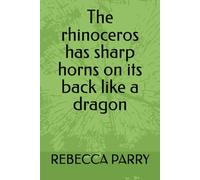 The rhinoceros has sharp horns on its back like a dragon