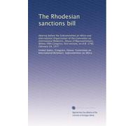 The Rhodesian sanctions bill: Hearing before the Subcommittee on Africa and International Organization of the Committee on International Relations, ... session, on H.R. 1746, February 24, 1977