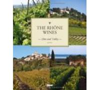The Rhône Wines: Côtes And Valley