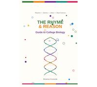 The Rhyme and Reason Guide to College Biology