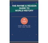 The Rhyme & Reason Guide to World History: Rhymes, Jokes, Acrostics, Acronyms, Quizzes and More