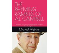 THE RHYMING RAMBLES OF AL CAMPBELL: Warning: May Cause Unintentional Laughter: Short Funny Stories. (Alasdair Campbell)