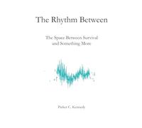 The Rhythm Between: The Space Between Survival and Something More