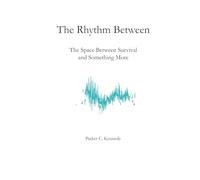 The Rhythm Between: The Space Between Survival and Something More