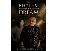 The Rhythm Of A Dream: A Memoir Of My Love & My Legacy