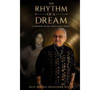 The Rhythm Of A Dream: A Memoir Of My Love & My Legacy