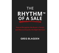 The Rhythm of a Sale: How to Recognize the Buyer's Tempo and Move at Exactly the Right Moment