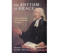 The Rhythm of Grace: A Broad Vision for Wesleyan-Holiness Theology
