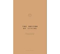 The Rhythm of Living: Finding your natural pattern in a world that never stops (How to Listen)