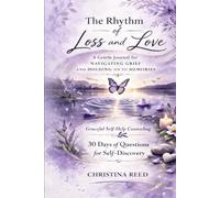 The Rhythm of Loss and Love: A Gentle Journal for Navigating Grief and Holding on to Memories