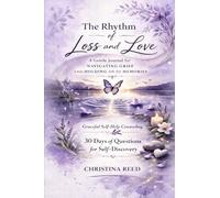 The Rhythm of Loss and Love: A Gentle Journal for Navigating Grief and Holding on to Memories