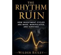 The Rhythm of Ruin: How Investment Cycles Are Made, Manipulated, and Survived