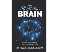 The Rhythmic Brain: Nature, the Universe, and Cycles of the Mind