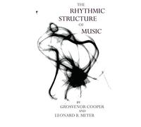 The Rhythmic Structure of Music (Phoenix Books)