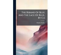 The Riband Of Blue And The Lace Of Blue, By C.s