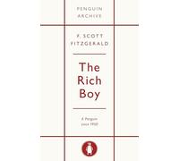 The Rich Boy: F. Scott Fitzgerald (Penguin Archive)