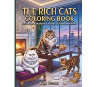 The Rich Cats Coloring Book: A relaxing & funny coloring journey for adults & teens featuring elegant Persians Ragdolls Bengals & Maine Coons showing ... feline attitude (Billionaire Daydream)
