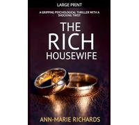 The Rich Housewife (A Gripping Psychological Thriller with a Shocking Twist): 1 (Domestic Psychological Thriller)