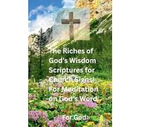 The Riches of God's Wisdom Scriptures for Church Signs