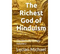 The Richest God of Hinduism: The Hindu Mythology -Volume 2