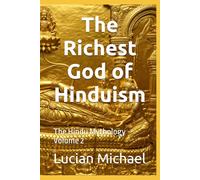 The Richest God of Hinduism: The Hindu Mythology -Volume 2