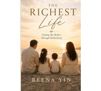 The Richest Life: Finding My Mother Through Motherhood