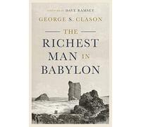 The Richest Man in Babylon: A Collection of Stories With Timeless Teachings on How to Win With Money