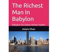 The Richest Man In Babylon: Babylon Ka Sabse Ameer Aadmi