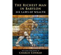 The Richest Man in Babylon -- Six Laws of Wealth