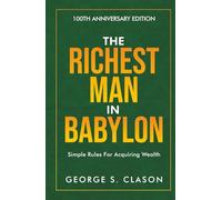 The Richest Man in Babylon: With Study Guide/ Reflection Questions for Deeper Understanding