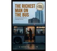 THE RICHEST MAN ON THE BUS: He wanted to blend in. Nobody let him.