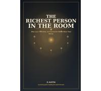 The Richest Person in the Room: Why Love, Friendship, and Connection Matter More Than Money