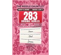 The Riddle Gauntlet: Body & Mind: 283 Original "What Am I?" Riddles - Brain Teasers for Clever Kids, Teens & Adults