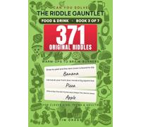 The Riddle Gauntlet: Food & Drink: 371 Original "What Am I?" Riddles - Brain Teasers for Clever Kids, Teens & Adults