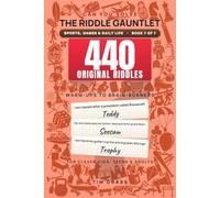 The Riddle Gauntlet: Sports, Games & Daily Life: 440 Original "What Am I?" Riddles - Brain Teasers for Clever Kids, Teens & Adults