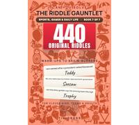 The Riddle Gauntlet: Sports, Games & Daily Life: 440 Original "What Am I?" Riddles - Brain Teasers for Clever Kids, Teens & Adults