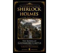 The Riddle of Glenmore Castle (The Unpublished Cases of Sherlock Holmes)