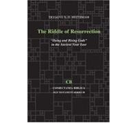 The Riddle Of Resurrection: Dying And Rising Gods In The Ancient Near