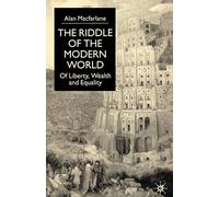 The Riddle of the Modern World: Of Liberty, Wealth and Equality