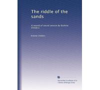 The riddle of the sands: A record of secret service by Erskine Childers