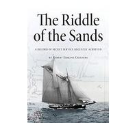 The Riddle of the Sands: A Record of Secret Service Recently Achieved