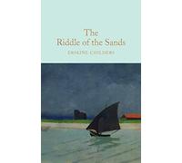The riddle of the sands: Erskine Childers (Macmillan Collector’s Library)