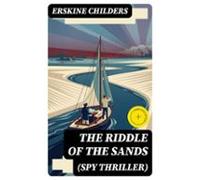 The Riddle Of The Sands (spy Thriller) (ebook)
