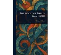 The Riddle of Three-Way Creek