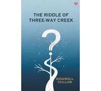 The Riddle Of Three-Way Creek (Edition1)