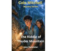 The Riddle of Thunder Mountain: Cole Mitchell Mystery Series